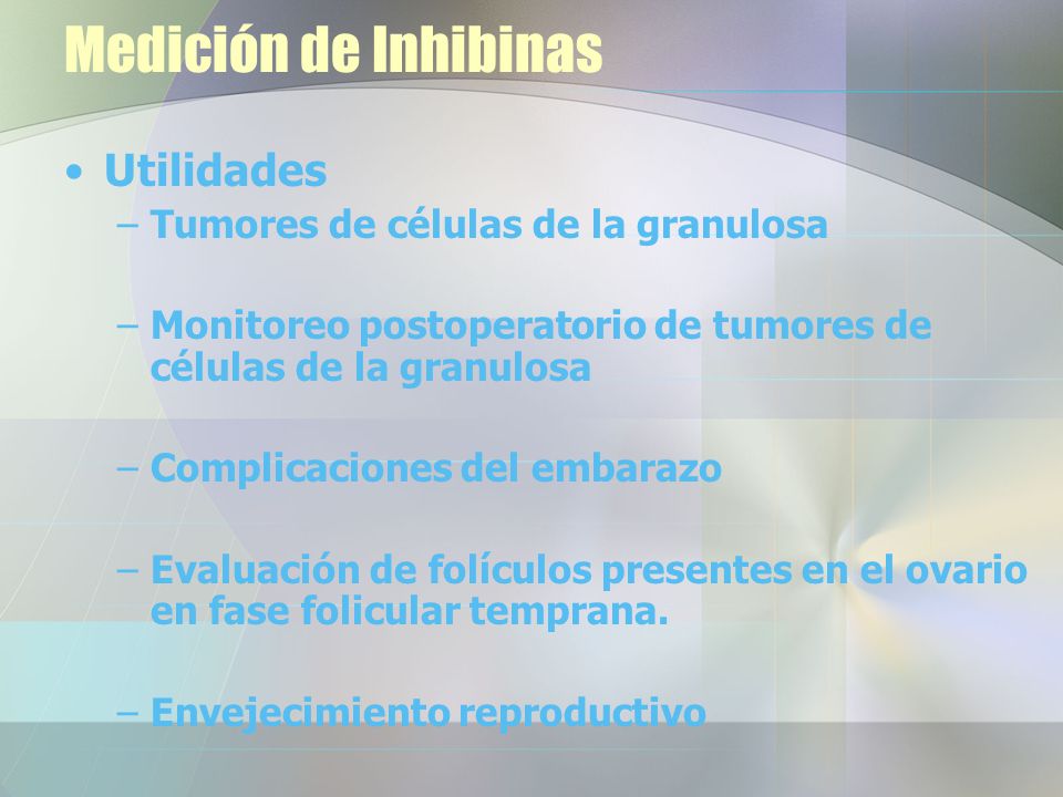 Medición de Inhibinas Utilidades Tumores de células de la granulosa