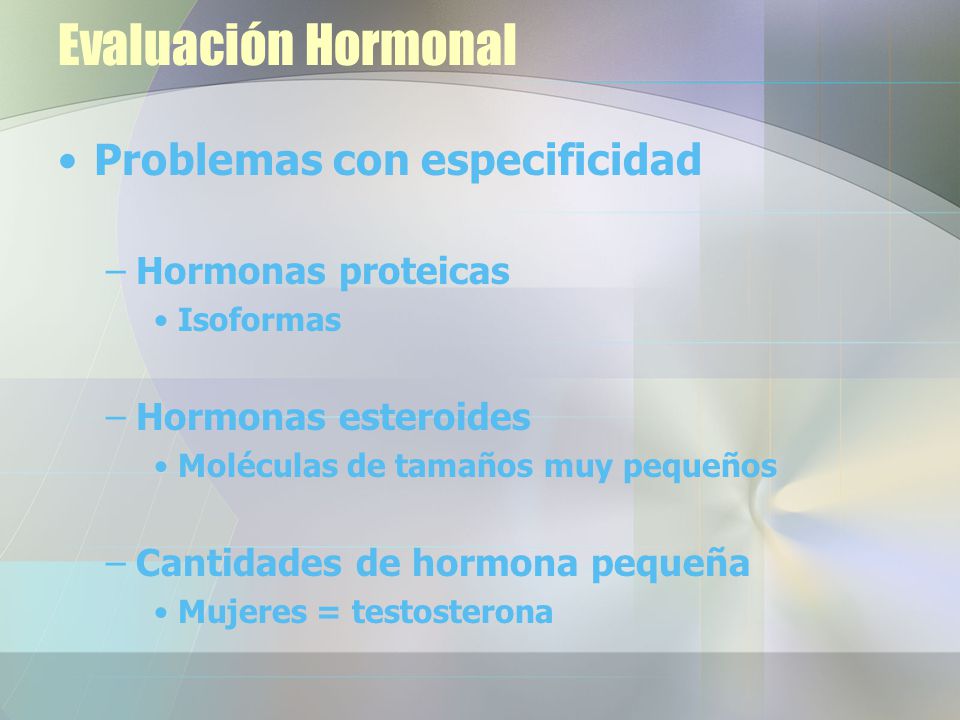 Evaluación Hormonal Problemas con especificidad Hormonas proteicas