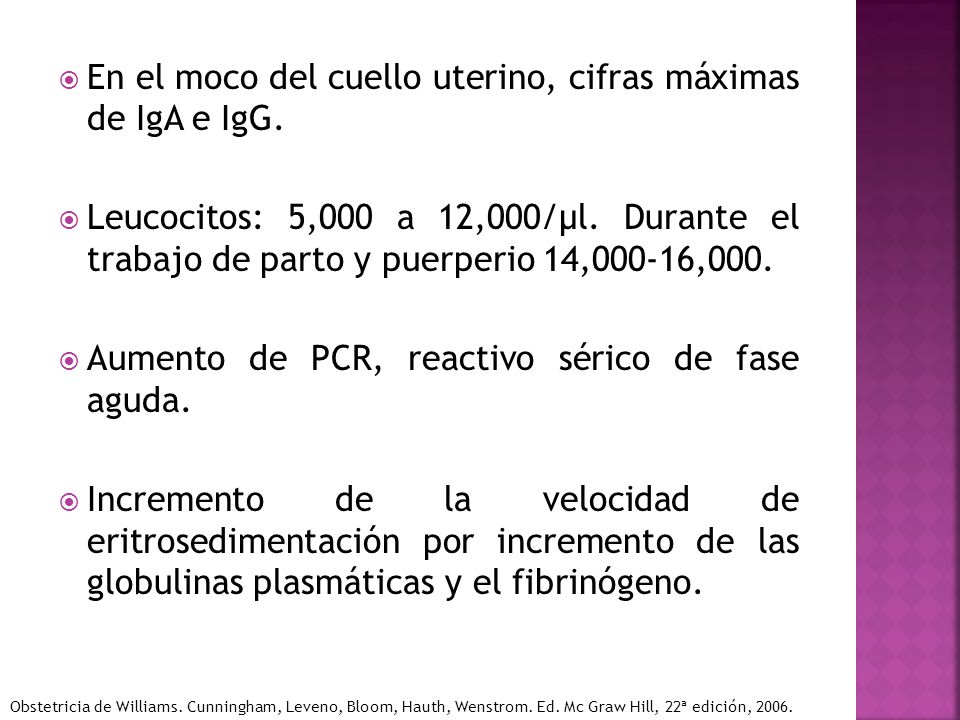 En el moco del cuello uterino, cifras máximas de IgA e IgG.