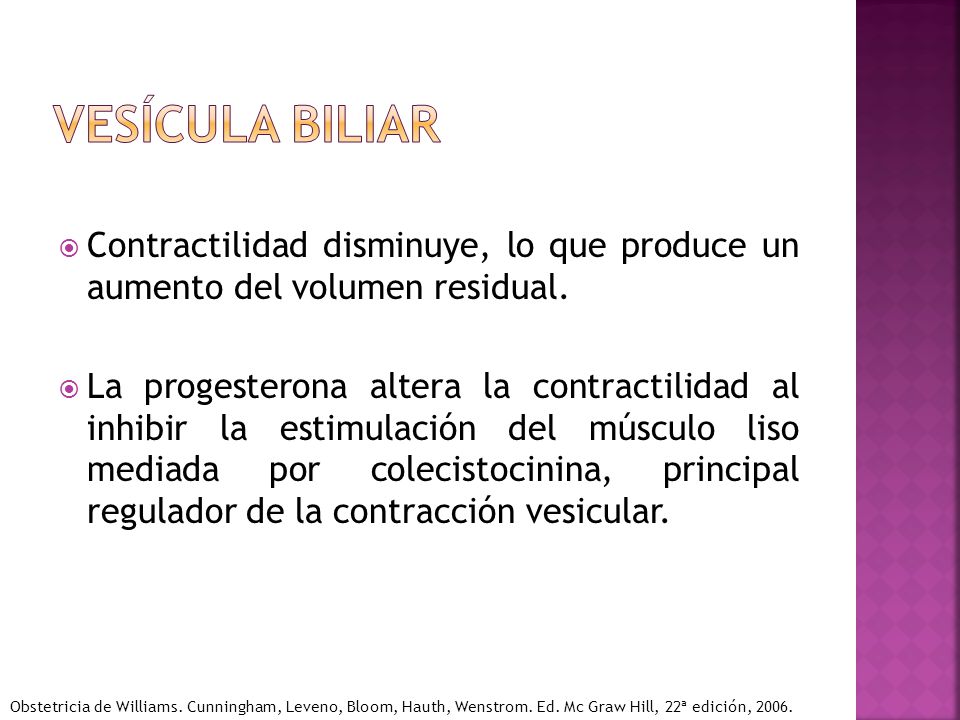 Vesícula biliar Contractilidad disminuye, lo que produce un aumento del volumen residual.