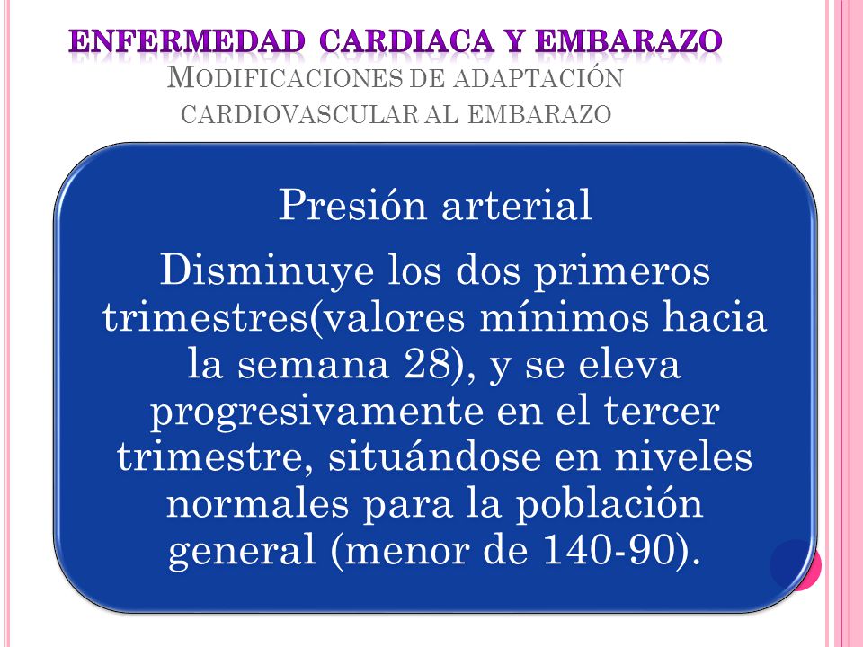ENFERMEDAD CARDIACA Y EMBARAZO Modificaciones de adaptación cardiovascular al embarazo