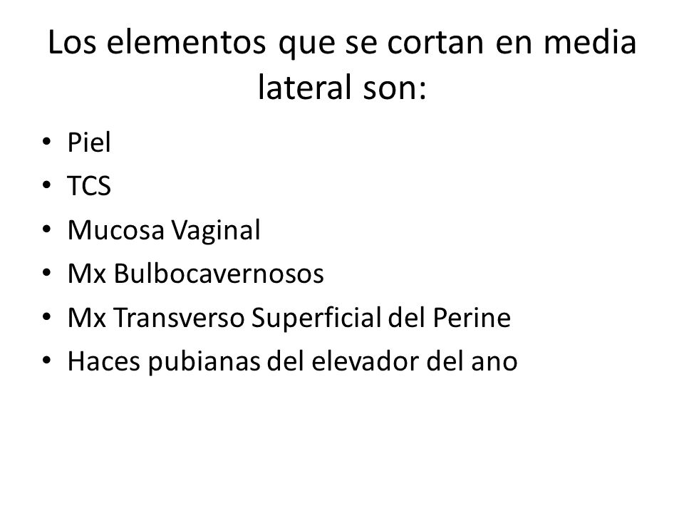 Los elementos que se cortan en media lateral son: