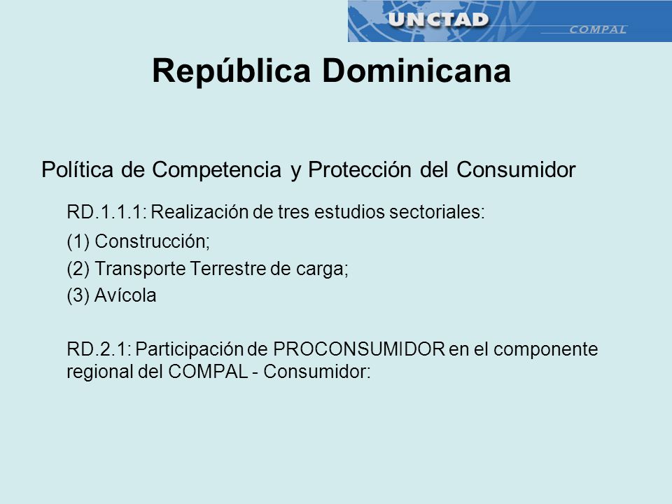 República Dominicana Política de Competencia y Protección del Consumidor. RD.1.1.1: Realización de tres estudios sectoriales:
