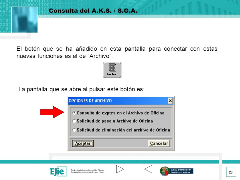 Consulta del A.K.S. / S.G.A. El botón que se ha añadido en esta pantalla para conectar con estas nuevas funciones es el de Archivo .