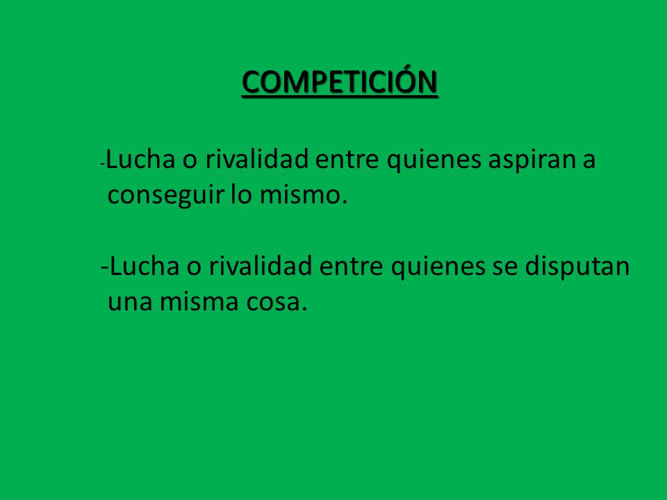-Lucha o rivalidad entre quienes se disputan una misma cosa.