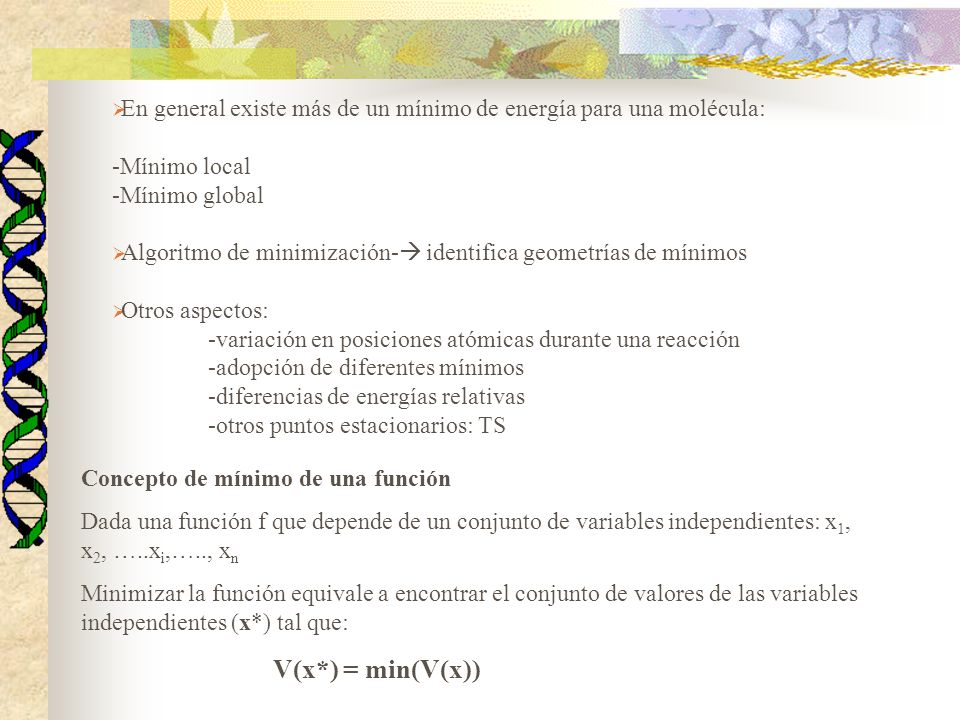 En general existe más de un mínimo de energía para una molécula: