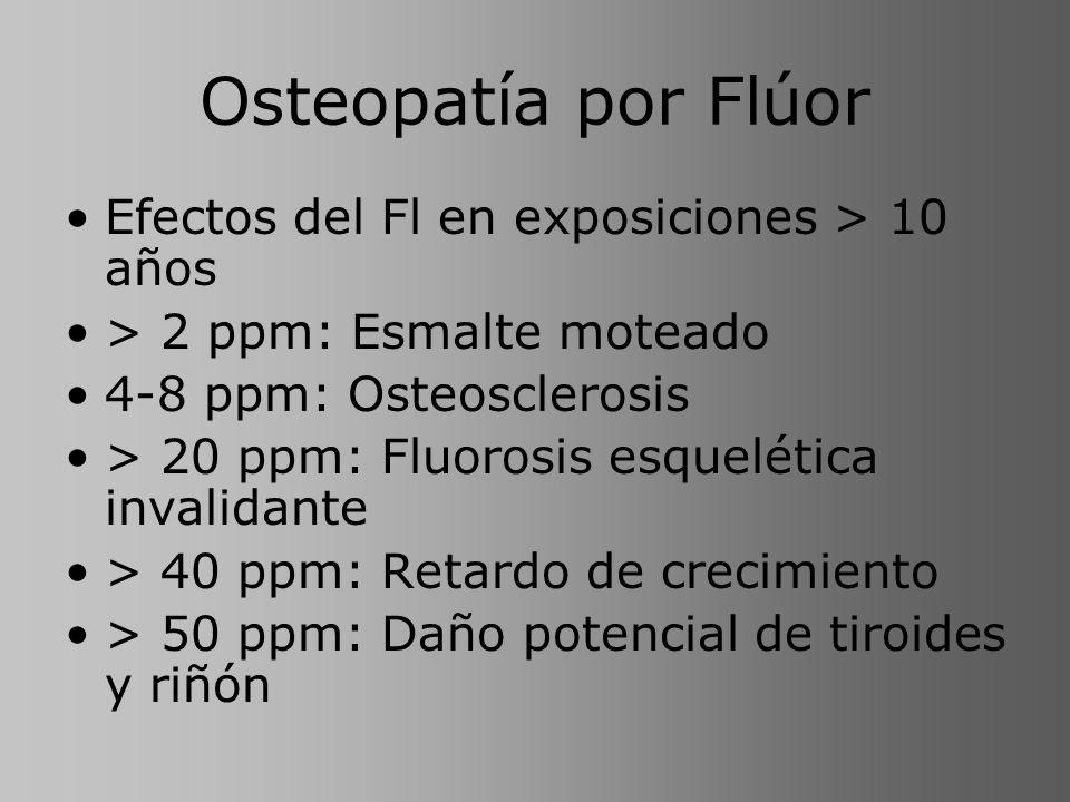Osteopatía por Flúor Efectos del Fl en exposiciones > 10 años
