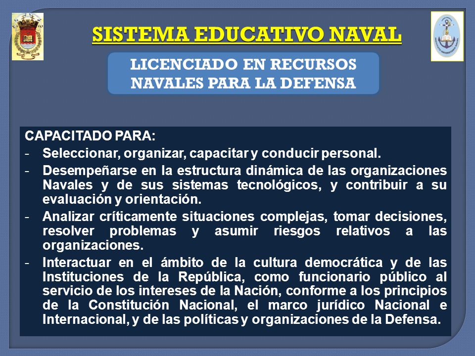 SISTEMA EDUCATIVO NAVAL LICENCIADO EN RECURSOS NAVALES PARA LA DEFENSA