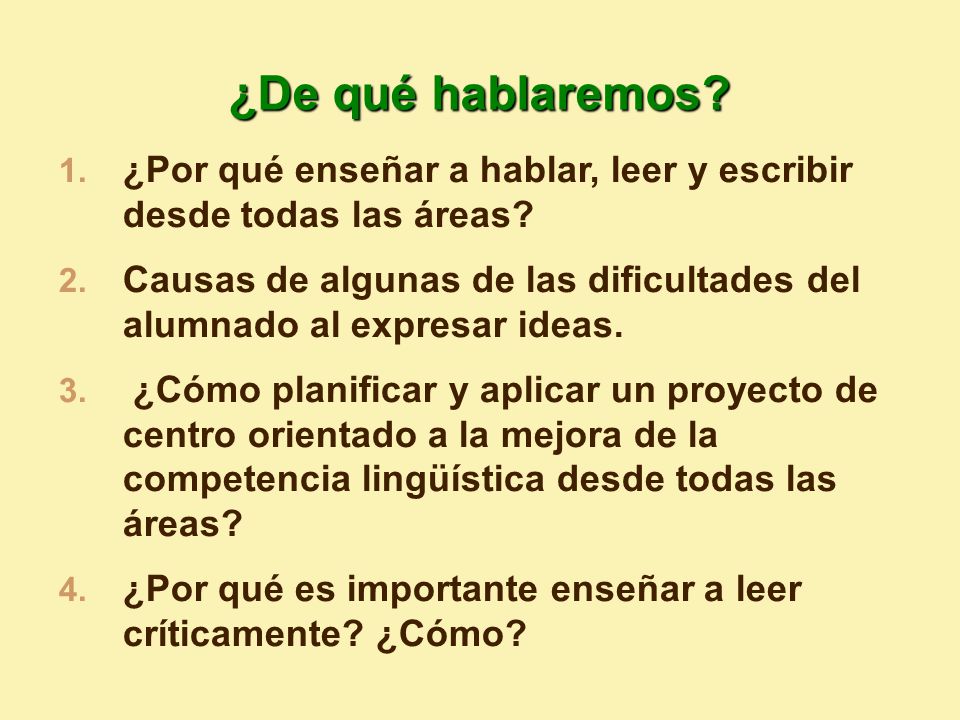 ¿De qué hablaremos ¿Por qué enseñar a hablar, leer y escribir desde todas las áreas