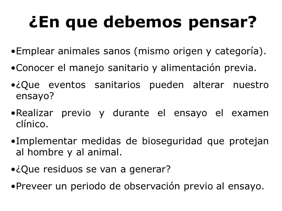 ¿En que debemos pensar Emplear animales sanos (mismo origen y categoría). Conocer el manejo sanitario y alimentación previa.