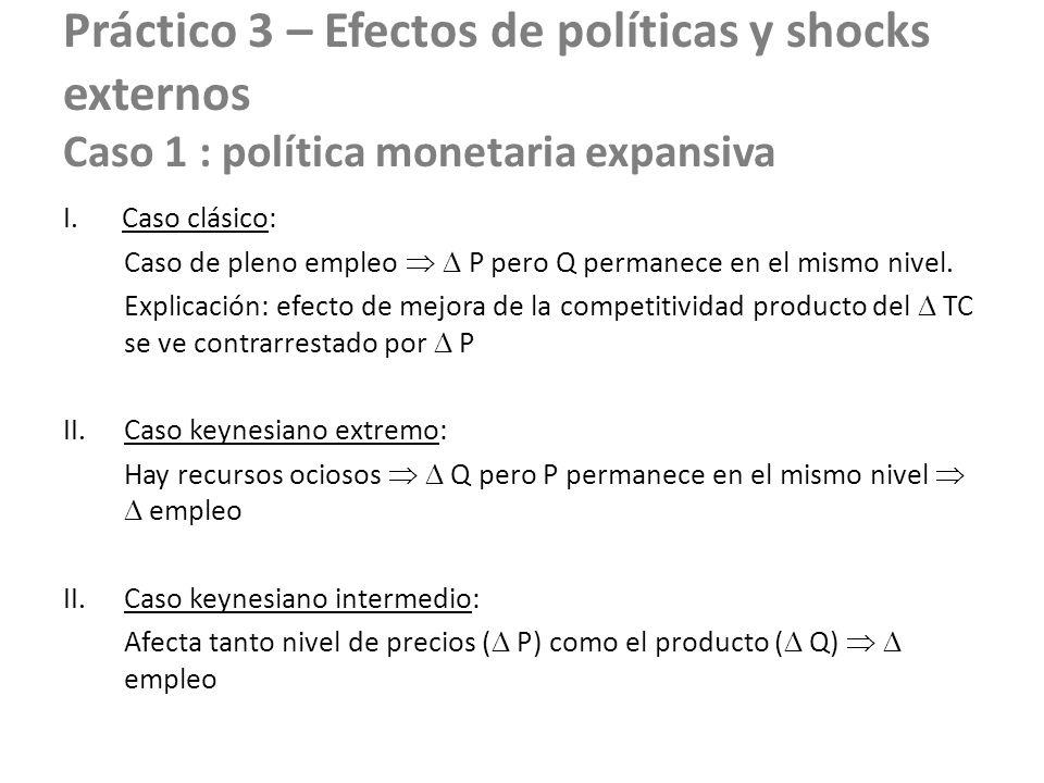 Práctico 3 – Efectos de políticas y shocks externos Caso 1 : política monetaria expansiva