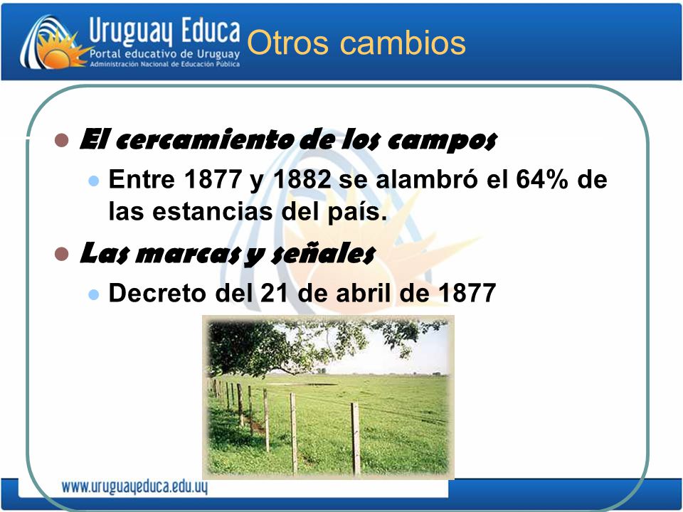 Otros cambios El cercamiento de los campos Las marcas y señales