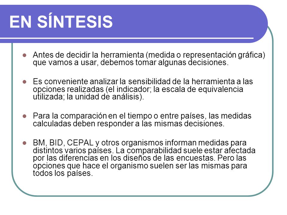 EN SÍNTESIS Antes de decidir la herramienta (medida o representación gráfica) que vamos a usar, debemos tomar algunas decisiones.