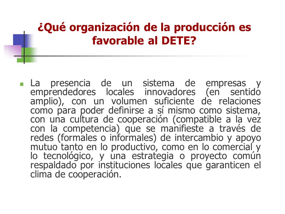¿Qué organización de la producción es favorable al DETE