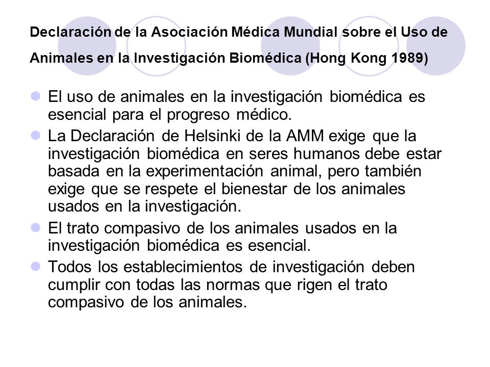 Declaración de la Asociación Médica Mundial sobre el Uso de Animales en la Investigación Biomédica (Hong Kong 1989)