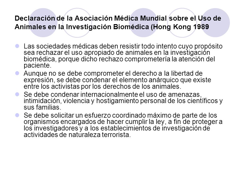 Declaración de la Asociación Médica Mundial sobre el Uso de Animales en la Investigación Biomédica (Hong Kong 1989