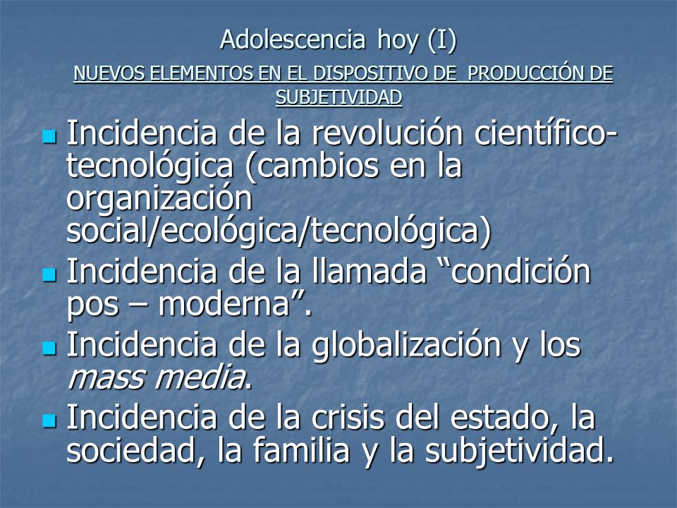 Incidencia de la llamada condición pos – moderna .