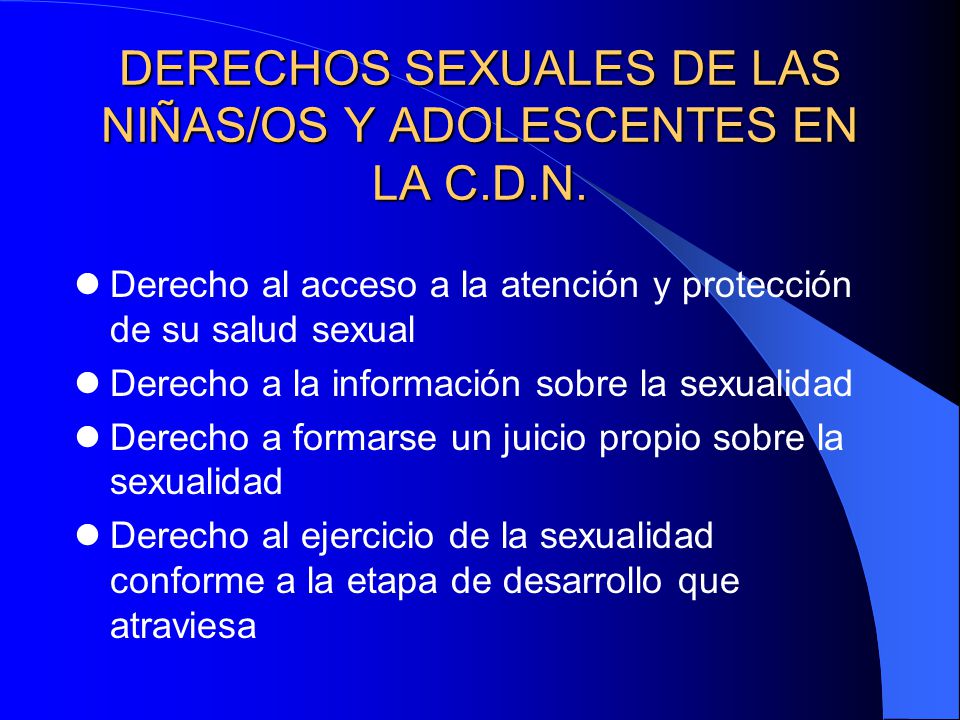 DERECHOS SEXUALES DE LAS NIÑAS/OS Y ADOLESCENTES EN LA C.D.N.