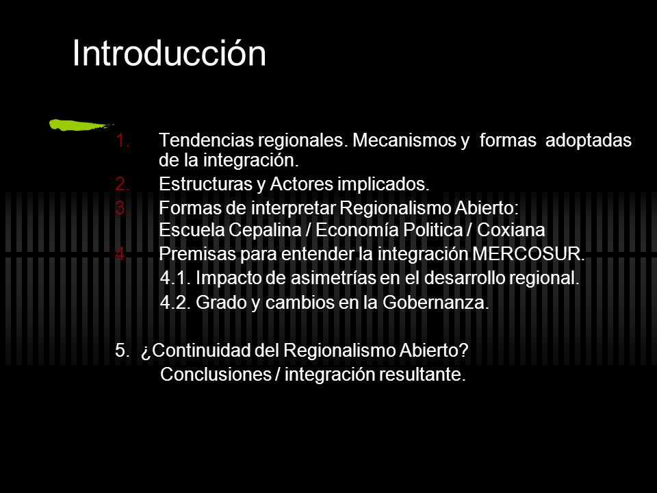 Introducción Tendencias regionales. Mecanismos y formas adoptadas de la integración. Estructuras y Actores implicados.