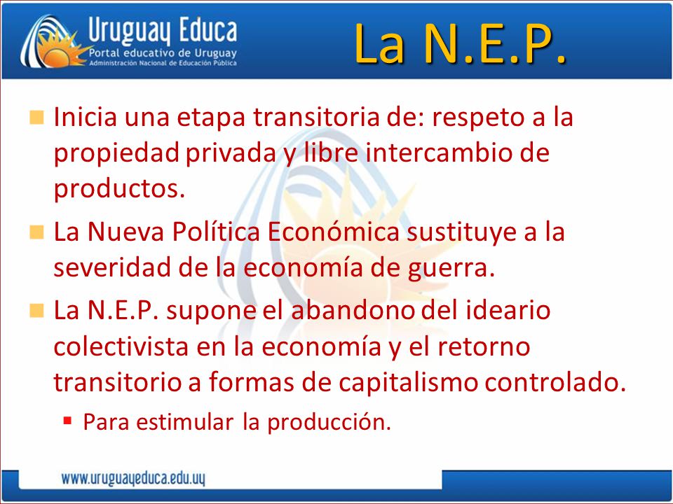 La N.E.P. Inicia una etapa transitoria de: respeto a la propiedad privada y libre intercambio de productos.