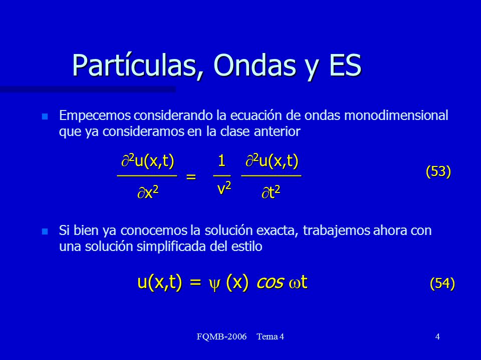 Partículas, Ondas y ES 2u(x,t) x2 t2 _______ = 1 v2 __
