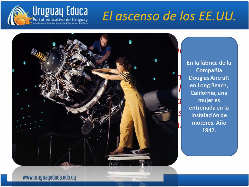 El ascenso de los EE.UU. La SGM supuso para los EE.UU. la transformación en una superpotencia hegemónica.