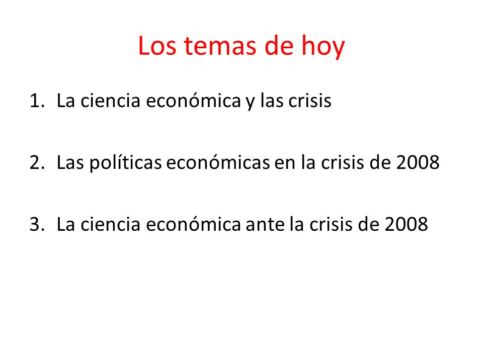 Los temas de hoy La ciencia económica y las crisis