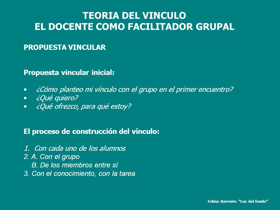 EL DOCENTE COMO FACILITADOR GRUPAL Telma Barreiro Los del fondo