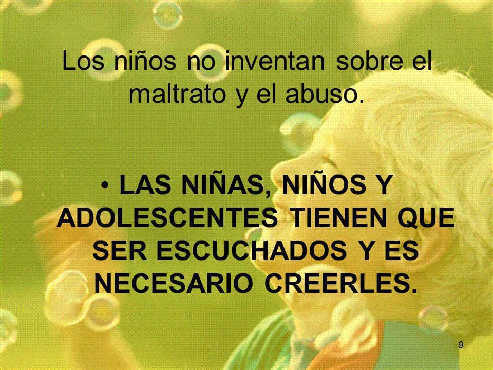 Los niños no inventan sobre el maltrato y el abuso.