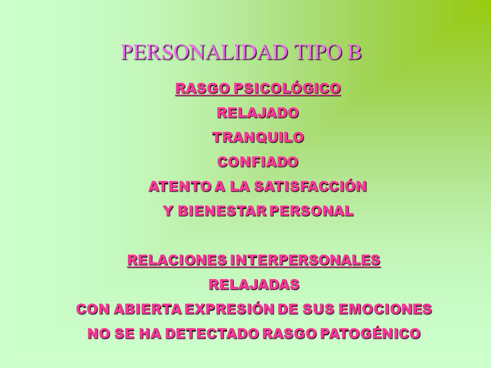 PERSONALIDAD TIPO B RASGO PSICOLÓGICO RELAJADO TRANQUILO CONFIADO