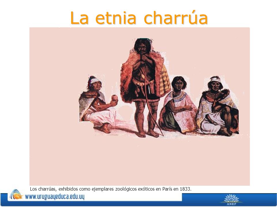 La etnia charrúa Los charrúas, exhibidos como ejemplares zoológicos exóticos en París en 1833.