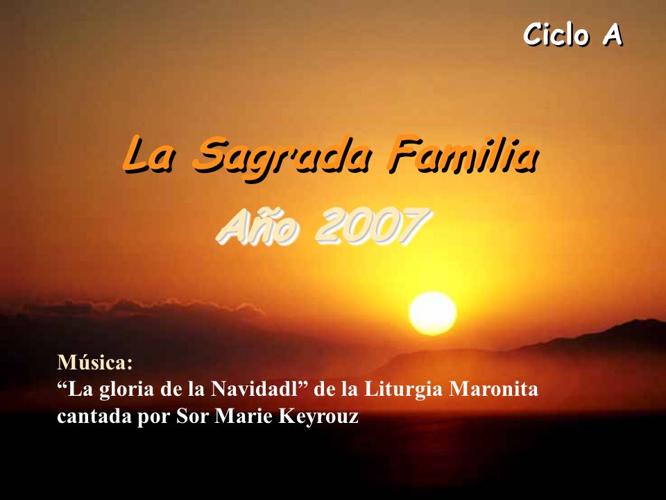 Ciclo A La Sagrada Familia. Año
