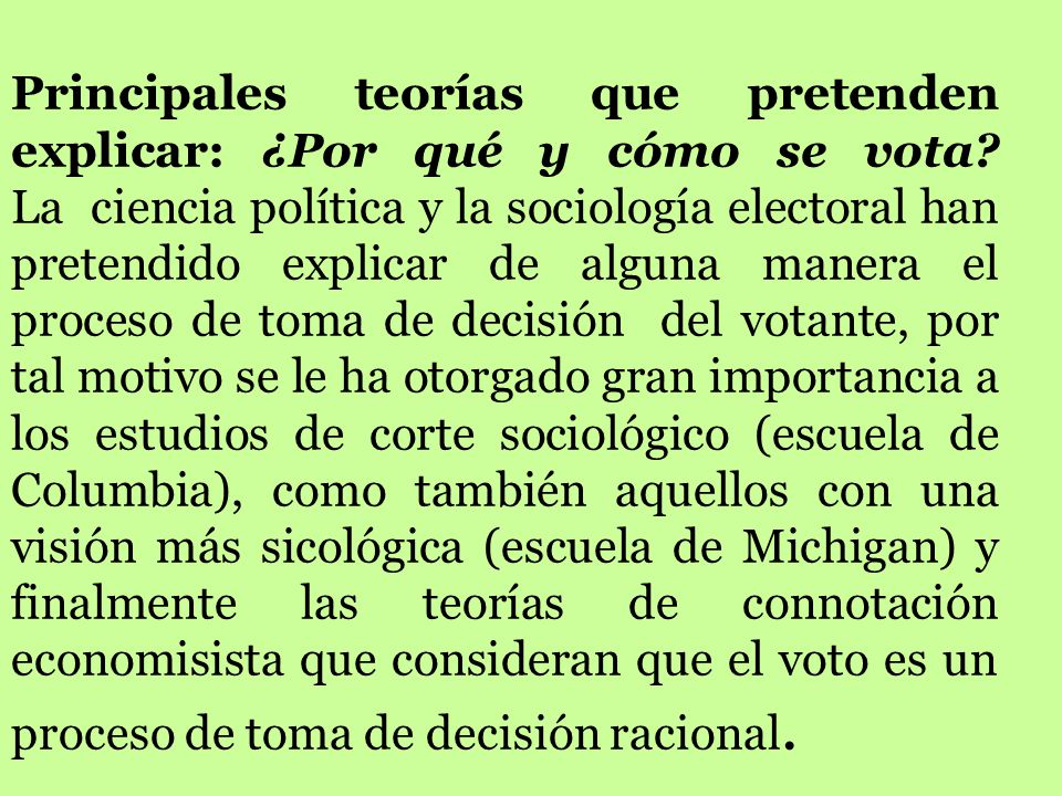 Principales teorías que pretenden explicar: ¿Por qué y cómo se vota