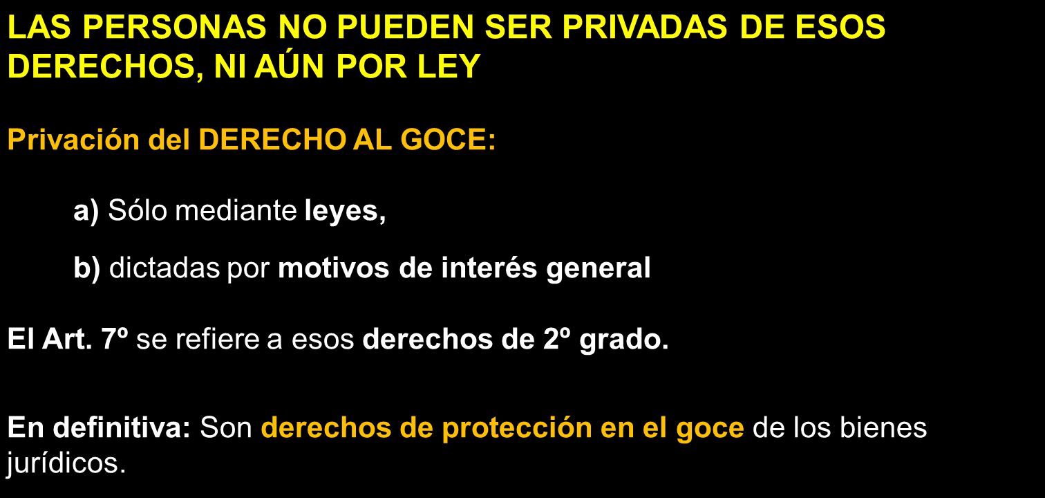 LAS PERSONAS NO PUEDEN SER PRIVADAS DE ESOS DERECHOS, NI AÚN POR LEY