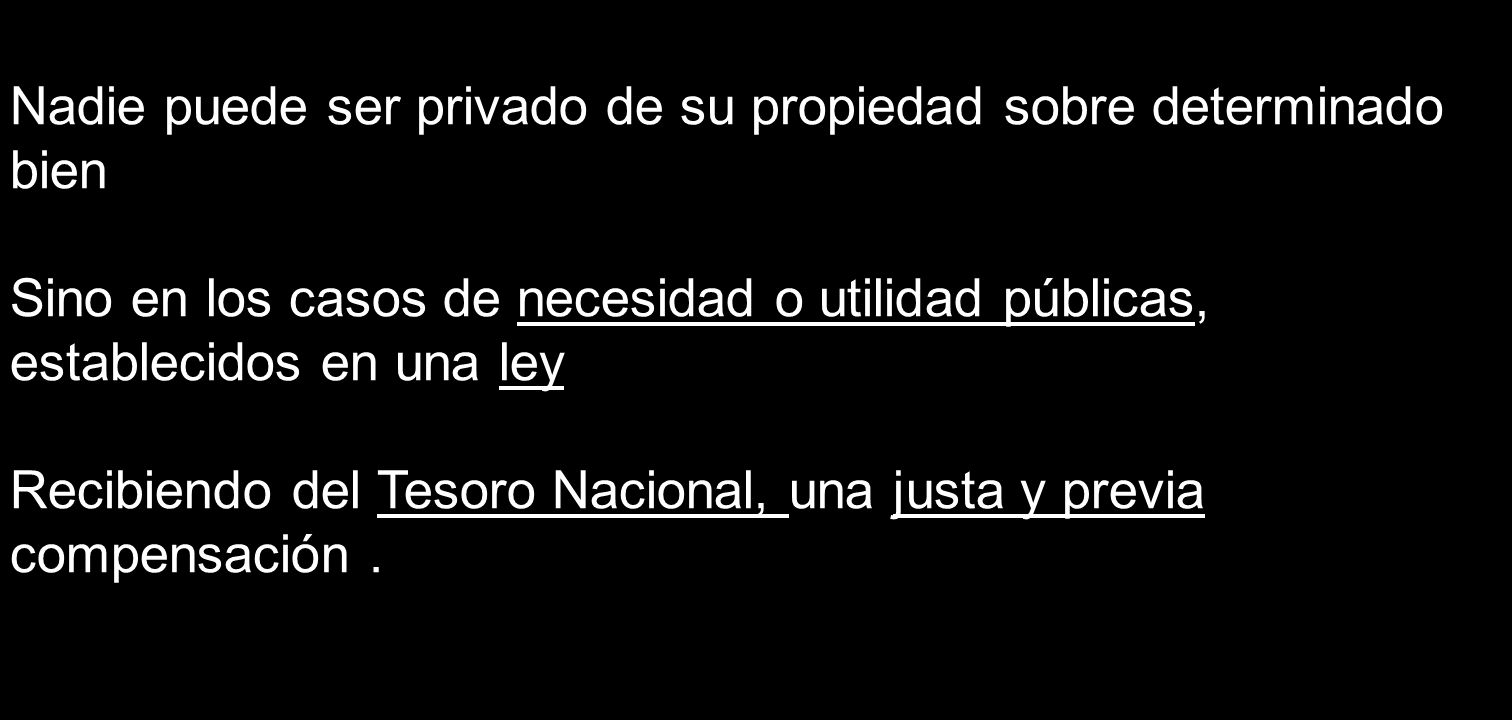 Nadie puede ser privado de su propiedad sobre determinado bien