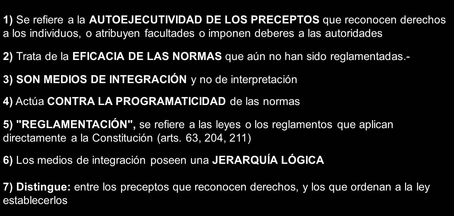 1) Se refiere a la AUTOEJECUTIVIDAD DE LOS PRECEPTOS que reconocen derechos a los individuos, o atribuyen facultades o imponen deberes a las autoridades
