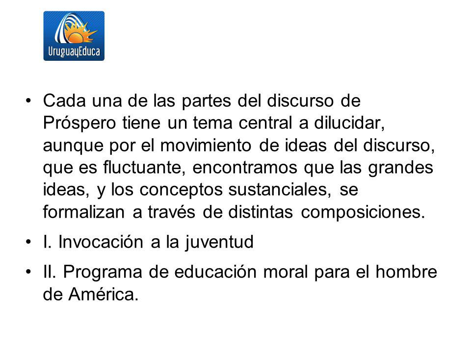 Cada una de las partes del discurso de Próspero tiene un tema central a dilucidar, aunque por el movimiento de ideas del discurso, que es fluctuante, encontramos que las grandes ideas, y los conceptos sustanciales, se formalizan a través de distintas composiciones.