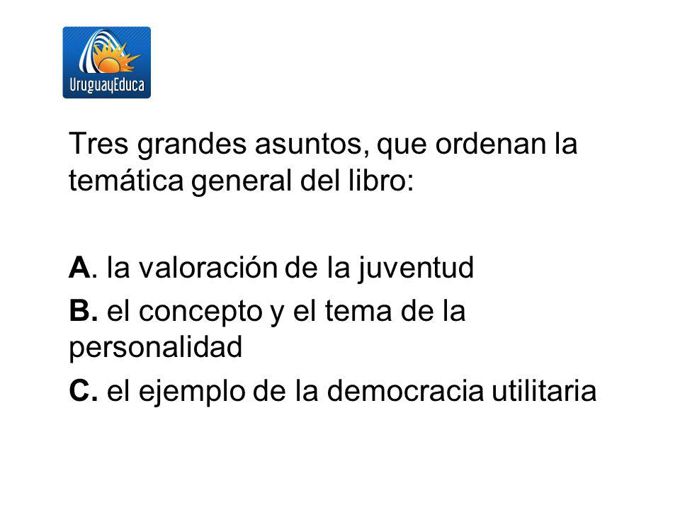 Tres grandes asuntos, que ordenan la temática general del libro: