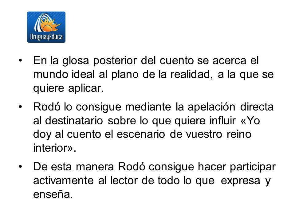 En la glosa posterior del cuento se acerca el mundo ideal al plano de la realidad, a la que se quiere aplicar.