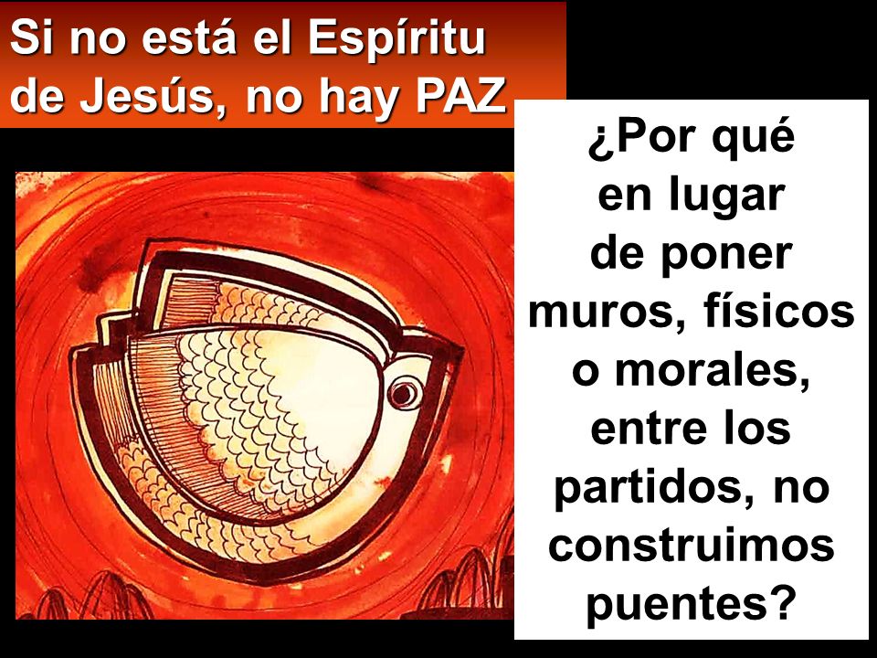 Si no está el Espíritu de Jesús, no hay PAZ