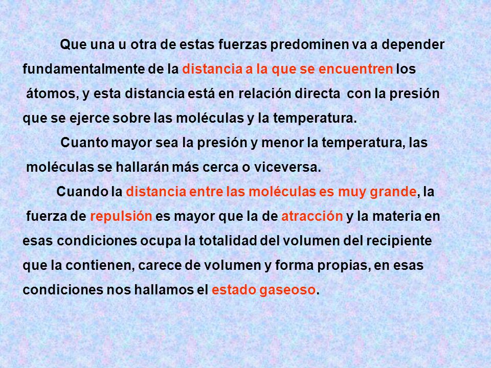 fundamentalmente de la distancia a la que se encuentren los