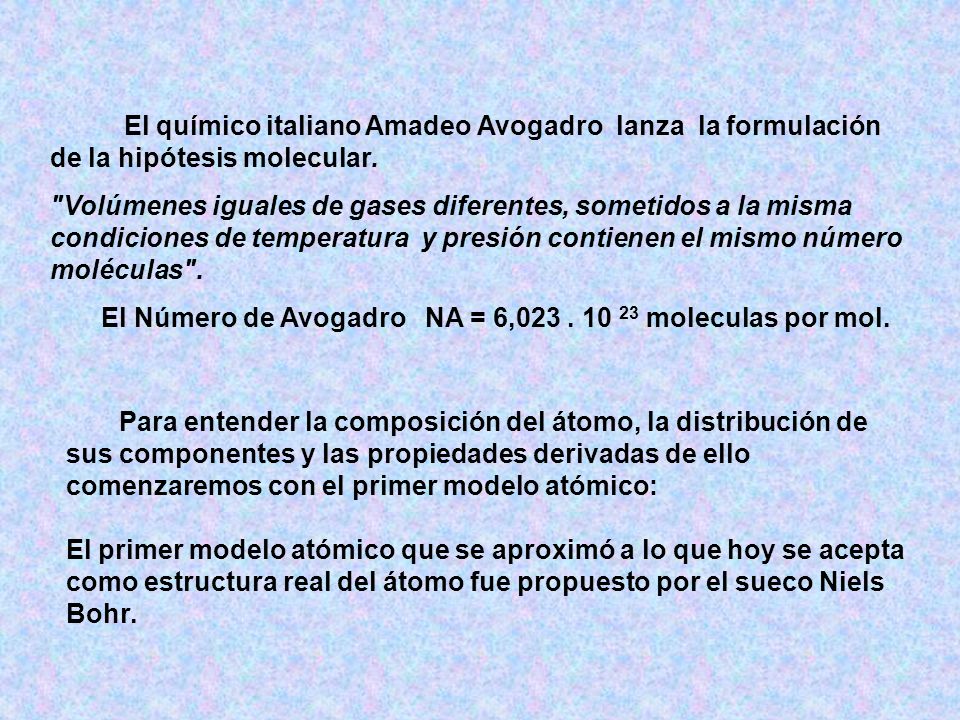 El Número de Avogadro NA = 6, moleculas por mol.