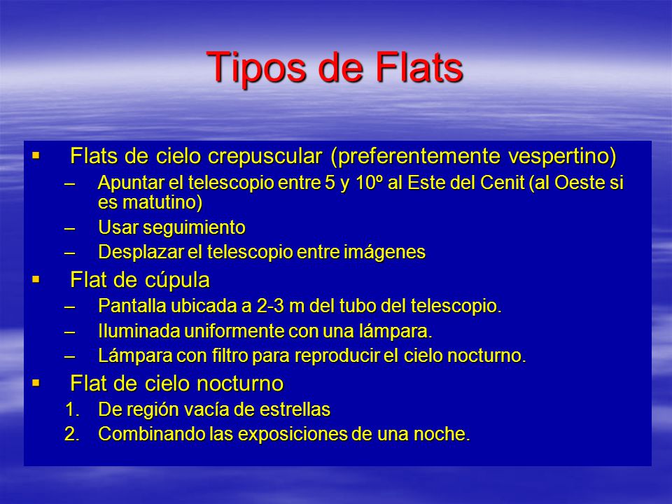 Tipos de Flats Flats de cielo crepuscular (preferentemente vespertino)
