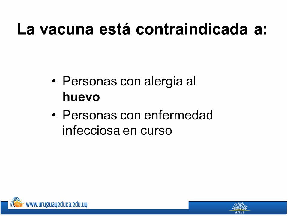 La vacuna está contraindicada a:
