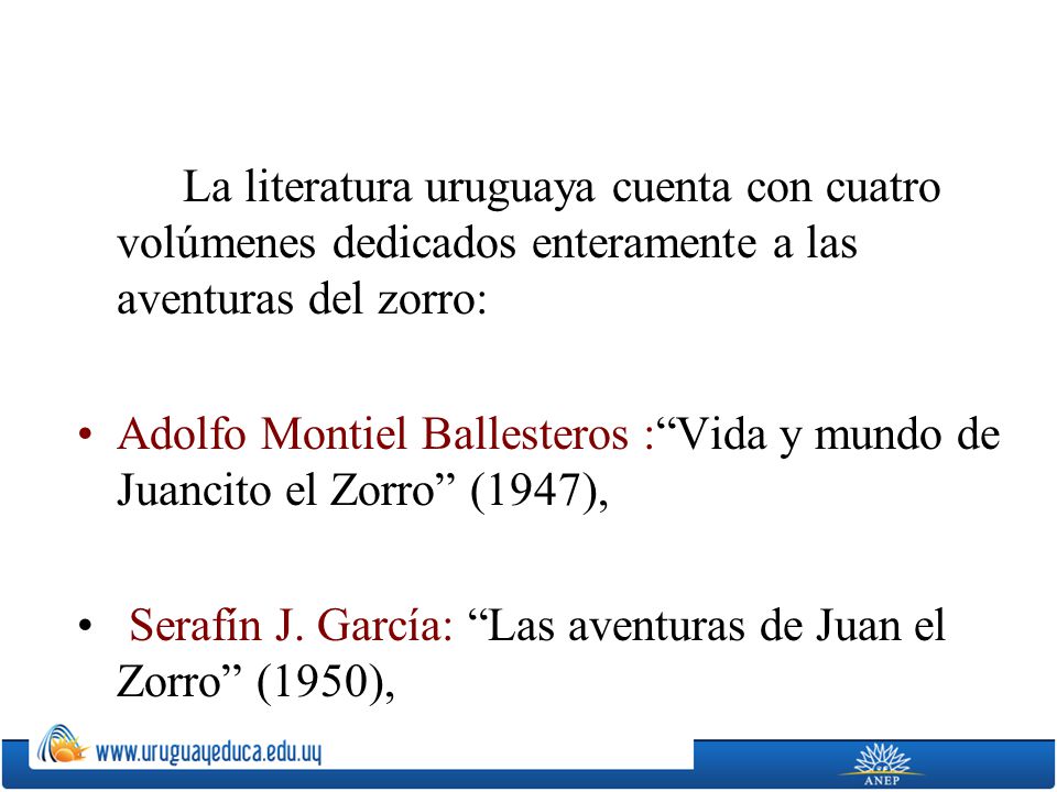 La literatura uruguaya cuenta con cuatro volúmenes dedicados enteramente a las aventuras del zorro: