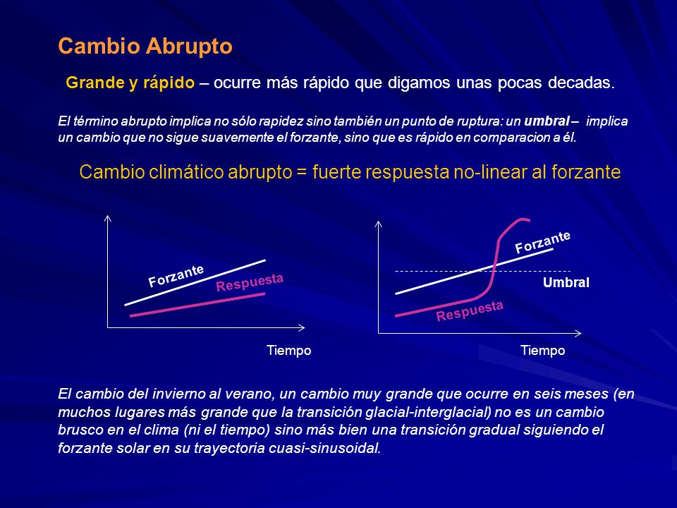 Cambio climático abrupto = fuerte respuesta no-linear al forzante