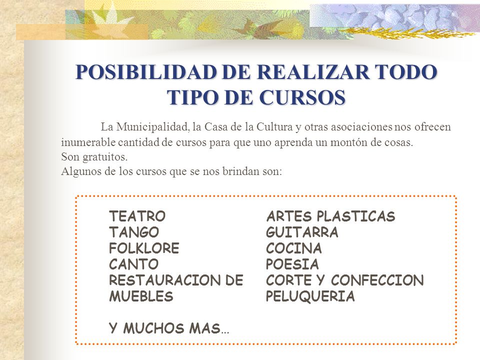 POSIBILIDAD DE REALIZAR TODO TIPO DE CURSOS