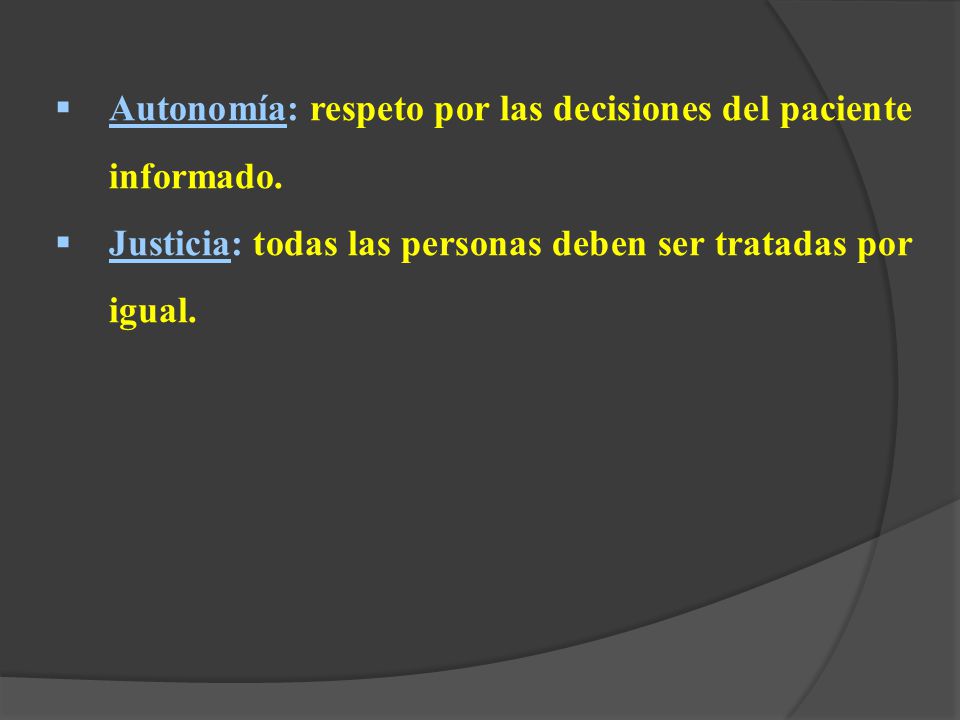 Autonomía: respeto por las decisiones del paciente informado.