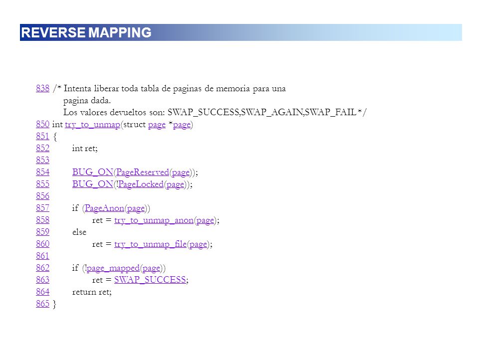 REVERSE MAPPING 838 /* Intenta liberar toda tabla de paginas de memoria para una. pagina dada.