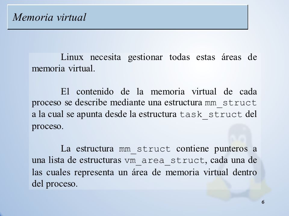 Memoria virtual Linux necesita gestionar todas estas áreas de memoria virtual.
